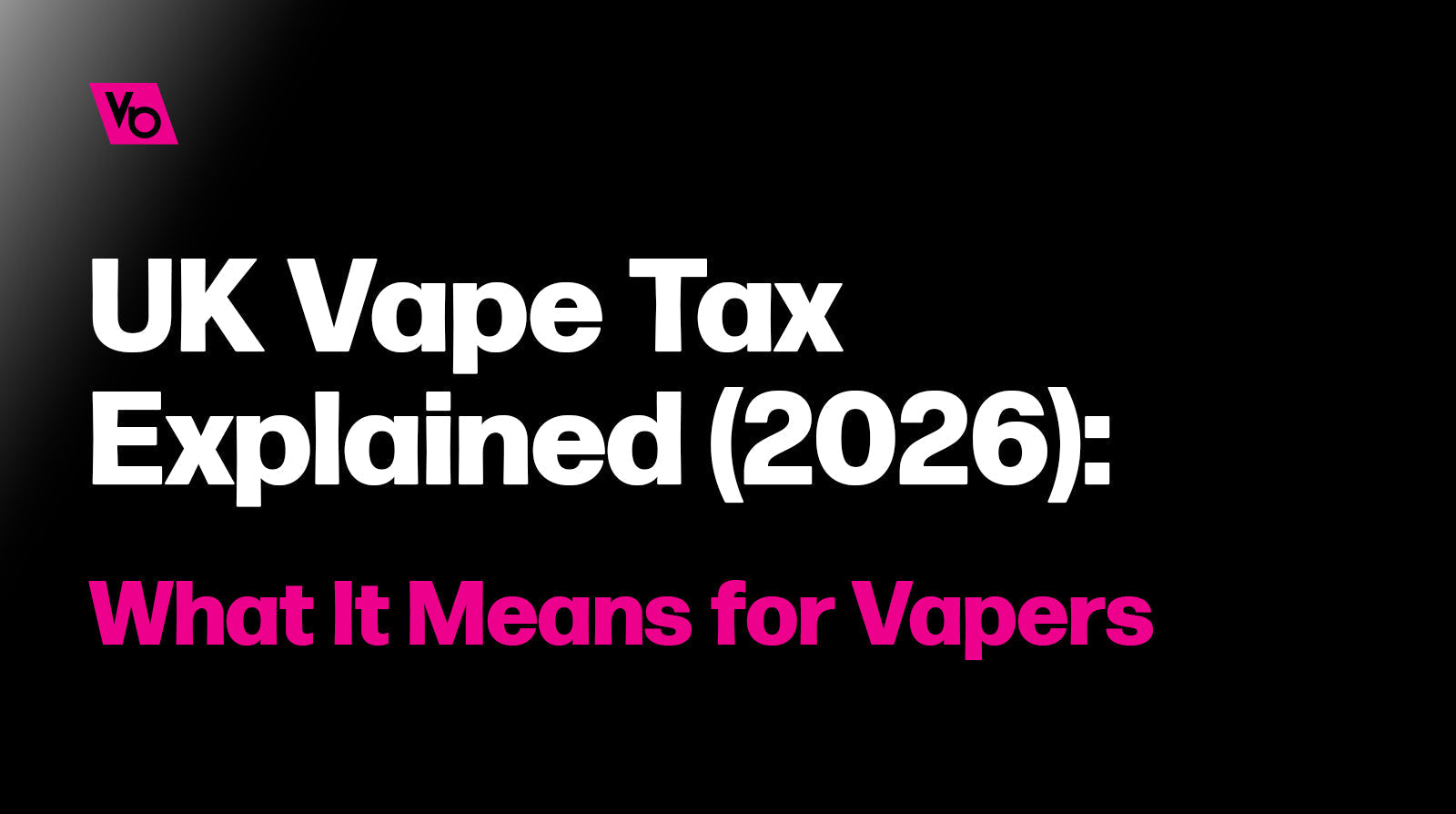 UK Vape Tax 2026 Explained | Vaping Products Duty Guide | Vapes Bars UK Vape Tax 2026 Explained | Vaping Products Duty Guide | Vapes Bars