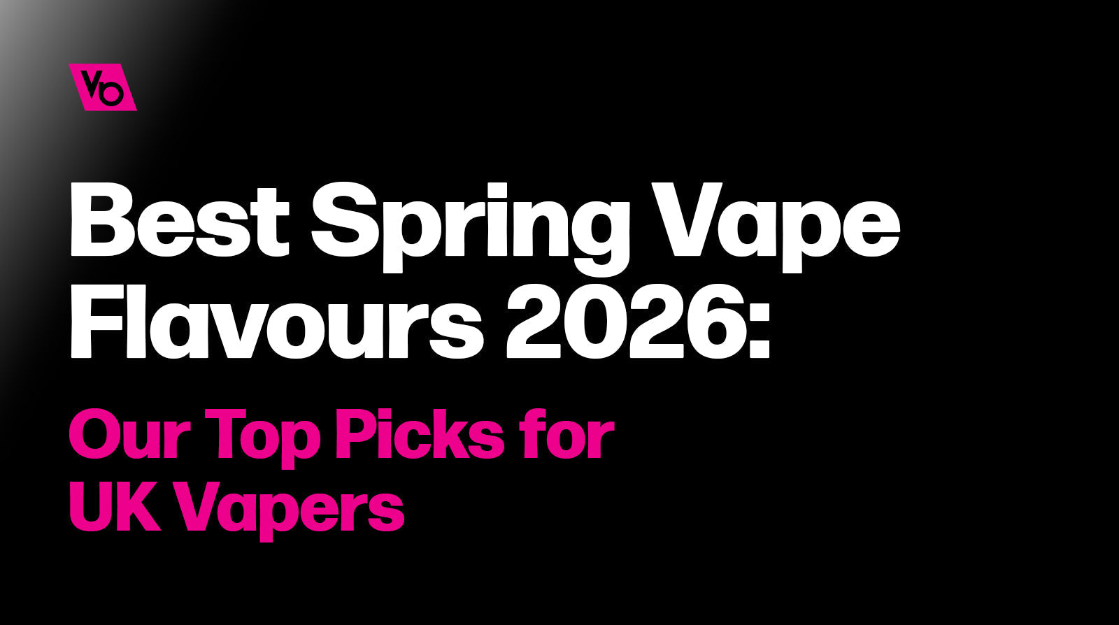 Best Spring Vape Flavours 2026: Our Top Picks for UK Vapers