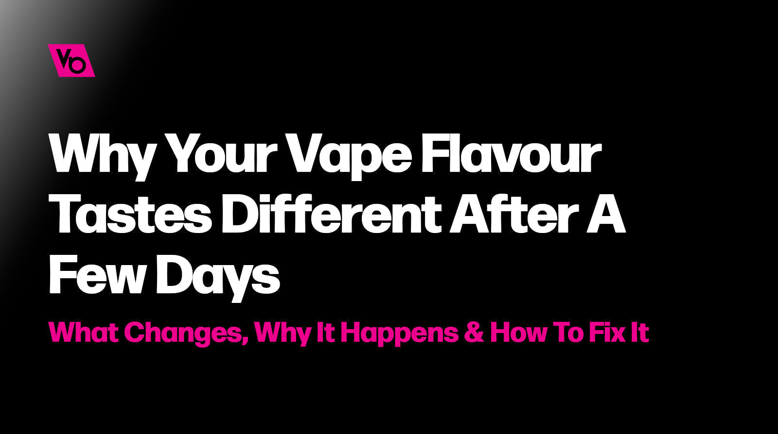 Why Your Vape Flavour Tastes Different After A Few Days