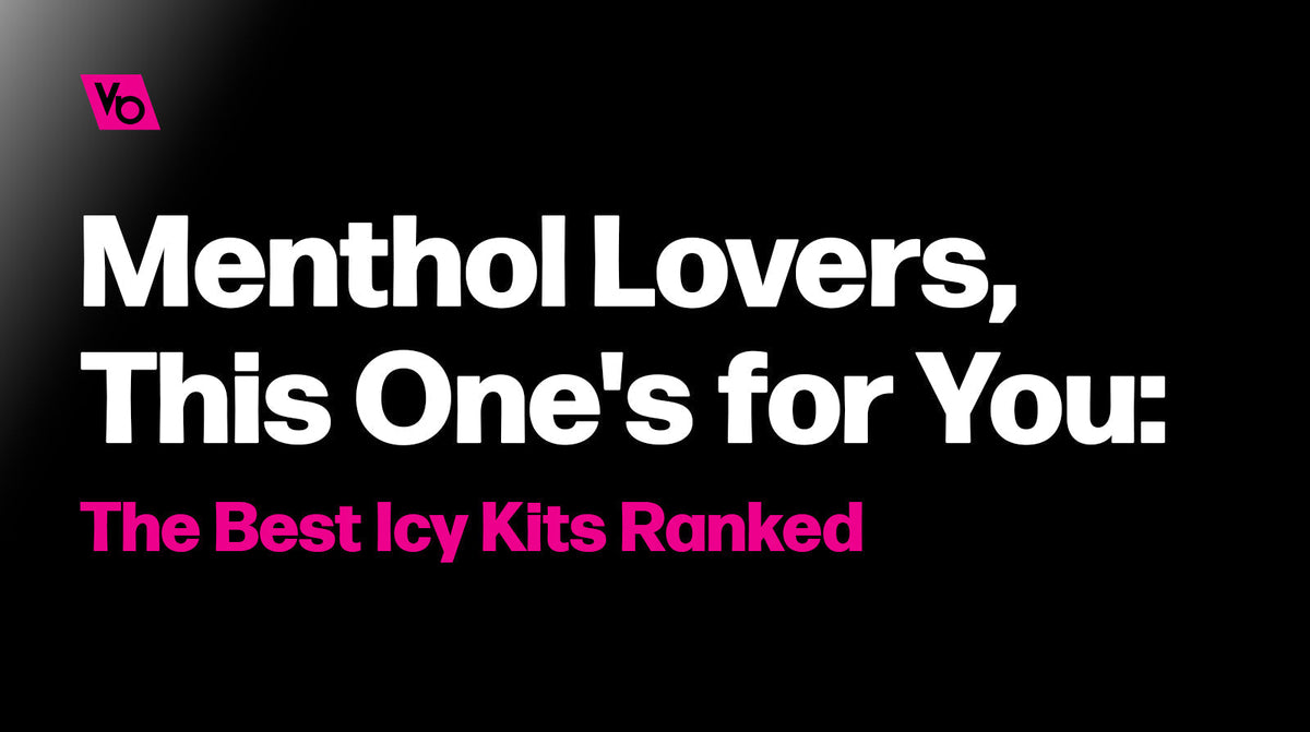 Menthol Lovers, This One's for You: The Best Icy Kits Ranked
